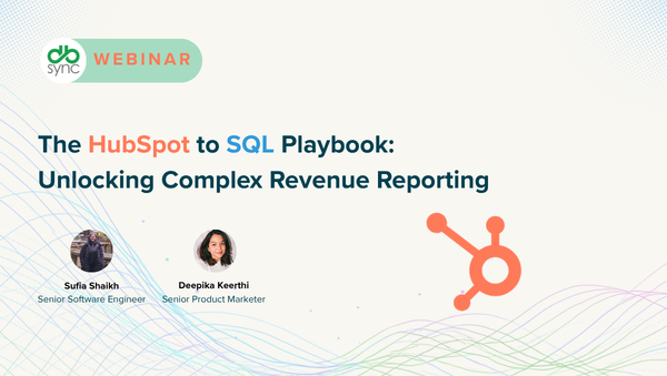 The HubSpot to SQL Playbook: Unlocking Complex Revenue Reporting